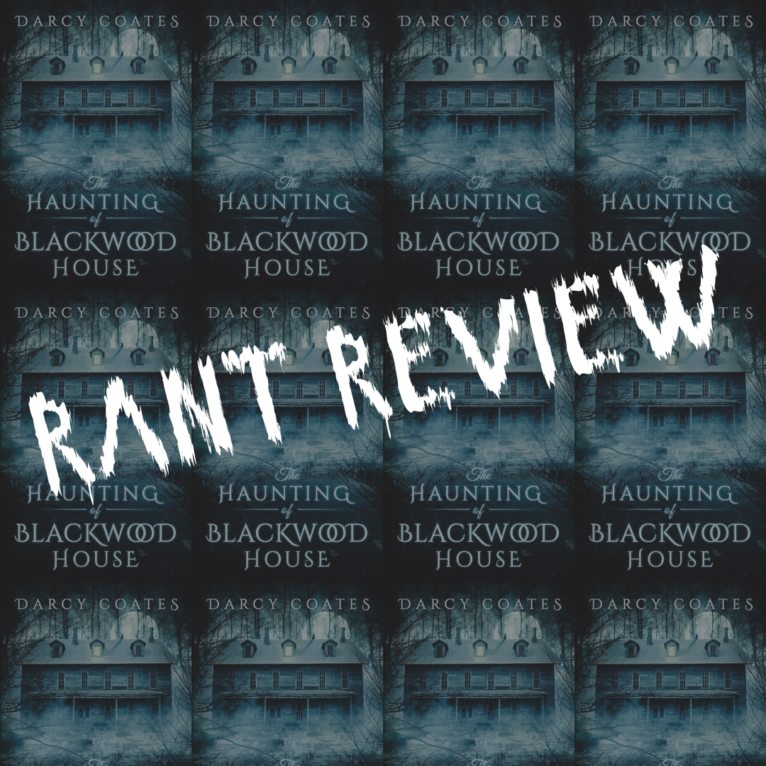 Rant Review: The Haunting of Blackwood House