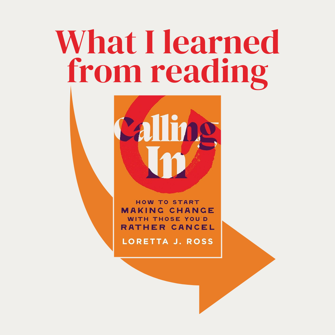 What I Learned From Reading Calling In by Loretta J Ross