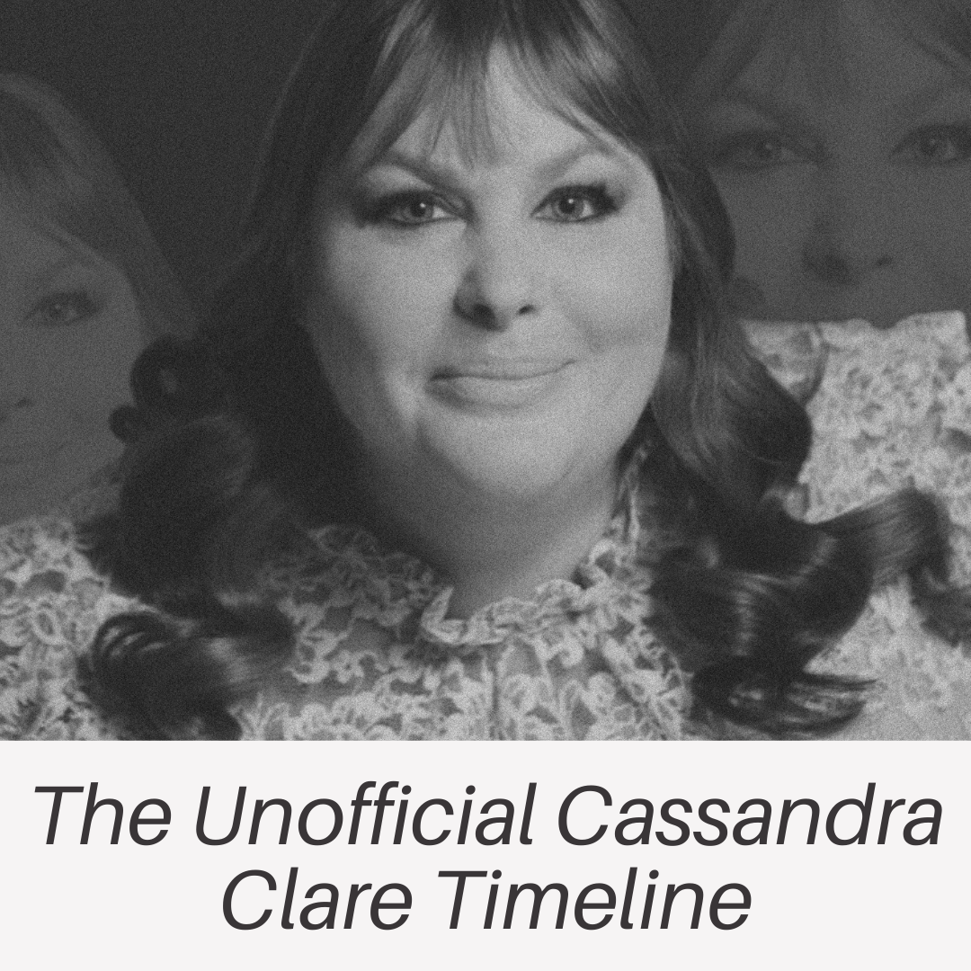 The Unofficial Cassandra Clare Timeline